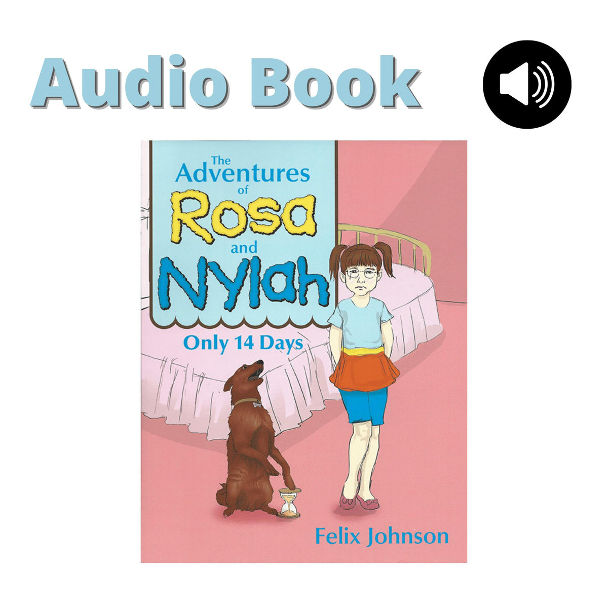 The Adventures of Rosa and Nylah available as an Audio Book